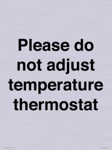 Please do not adjust temperature thermostat